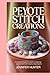 Peyote Stitch Creations: A ...
