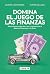 Domina el juego de las finanzas (Spanish Edition)