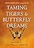 Taming Tigers & Butterfly Dreams: 144 Fables—Taoist Wisdom for Modern Life