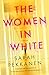 The Women in White by Sarah Pekkanen The Women in White by Sarah Pekkanen