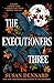 The Executioners Three