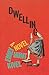Dwelling: A Novel
