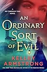 An Ordinary Sort of Evil by Kelley Armstrong