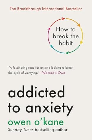 Addicted to Anxiety: How to Break the Habit