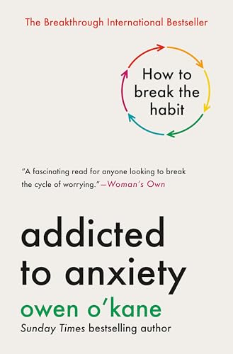Addicted to Anxiety: How to Break the Habit (Hardcover)