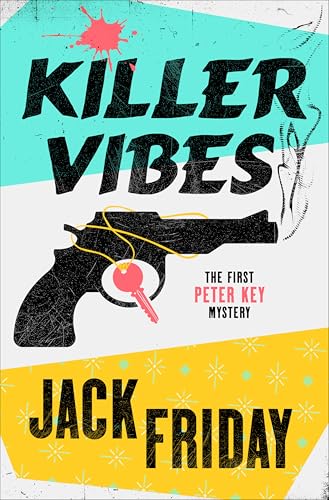 Killer Vibes: A Peter Key Novel (Peter Key Mystery Series, 1)