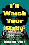 I'll Watch Your Baby by Neena Viel