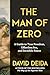 The Man of Zero: A Guide to Primal Power, Boundless Sex, and the Freedom Beyond Ambition