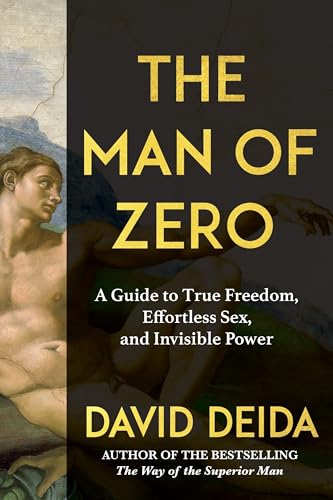 The Man of Zero: A Guide to Primal Power, Boundless Sex, and the Freedom Beyond Ambition (Hardcover)