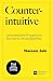 Counterintuitive: Unconventional Principles for Success in Life and Business
