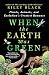 When the Earth Was Green