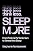 Think Less, Sleep More: Fro...
