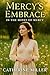 Mercy’s Embrace: In the Mid...