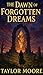 The Dawn of Forgotten Dreams