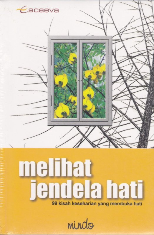Melihat Jendela Hati: 99 Kisah Keseharian yang Membuka Hati