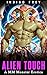 Alien Touch: MM Monster Erotica Gay Short Story (Monster Lovers)