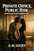 Private Office, Public Risk...