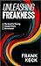 Unleashing Freakness. : Amplify What's Remarkable! The Secret to Thriving