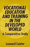 Vocational education and training in the developed world: A comparative study Vocational education and training in the developed world: A comparative study