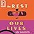 The Rest of Our Lives