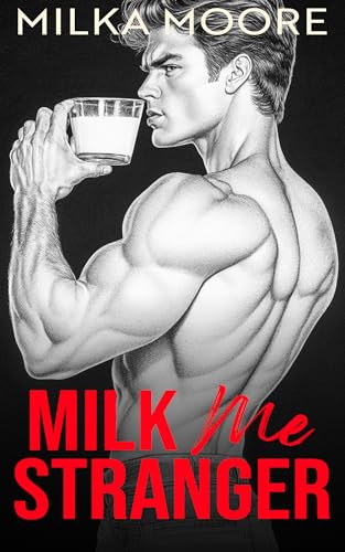 Milk Me, Stranger: A High School Bully Romance (Cloverfield Academy Book 6)