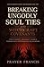 Breaking Ungodly Soul Ties and Witchcraft Covenants by Prayer Francis