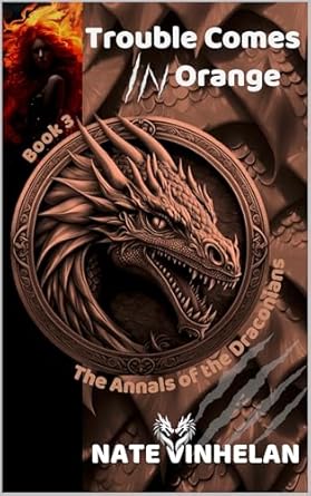 Trouble Comes in Orange (The Annals of the Draconians, #3)