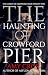 The Haunting of Crowford Pier