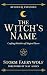 The Witch's Name: Crafting Identities of Magical Power (Revised & Expanded)