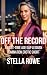 Off The Record: A First-Time Age Gap Lesbian Domination Erotic Short (The Sapphic Age Gap Collection)