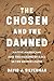 The Chosen and The Damned by David J. Silverman