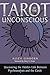 Tarot of the Unconscious: Uncovering the Hidden Link Between Psychoanalysis and the Cards