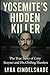 Yosemite's Hidden Killer: T...