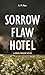 Sorrow Flaw Hotel (Dead Man...
