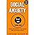 SOCIAL ANXIETY :- Think dif...