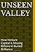 The Unseen Valley: How Vent...