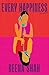 Every Happiness: A Novel