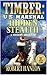 Timber: U.S. Marshal: Hidden Stealth: A Western Adventure (Timber: United States Marshal Western Book 81)