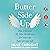 Butter-Side Up: How I Survived My Most Terrible Year and Created My Super Awesome Life