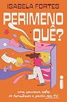 Perimenoquê?: Uma...