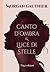 Canto d'ombra e luce di stelle: - vol.1 (Shadow and Starlight) (Italian Edition)