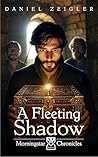 A Fleeting Shadow