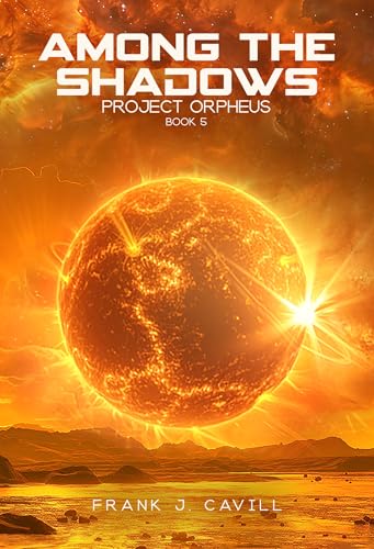 Among the Shadows: (Project Orpheus, Book 5)