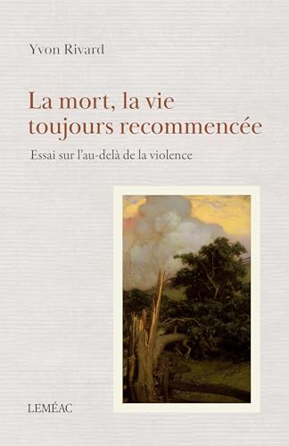 La mort, la vie toujours recommencée: Essai sur l'au-delà de la violence (Kindle Edition)
