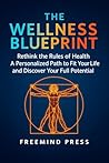 The Wellness Blueprint by Freemind Press