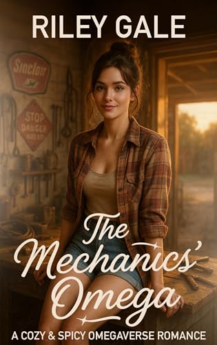 The Mechanics' Omega: A Cozy & Spicy Omegaverse Romance (Nestling Grove Book 1)