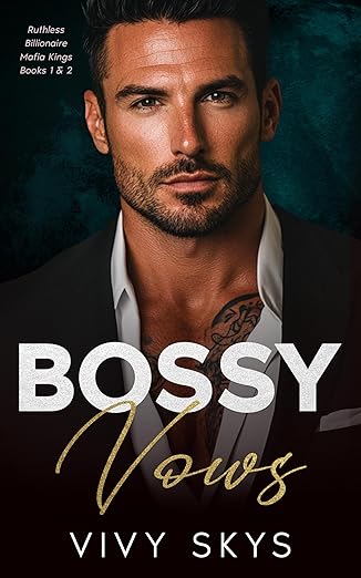 Bossy Vows: Ruthless Billionaire Mafia Kings Boxset Books 1 & 2