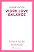 Work Love Balance: A heart-...