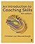 An Introduction to Coaching Skills: A Practical Guide