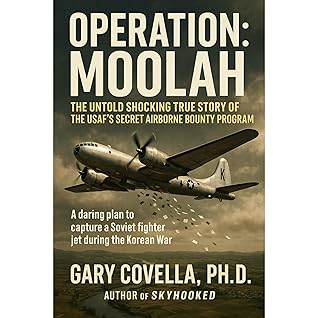 Operation Moolah: The Untold Shocking True Story of the USAF’s Secret Airborne Bounty Program